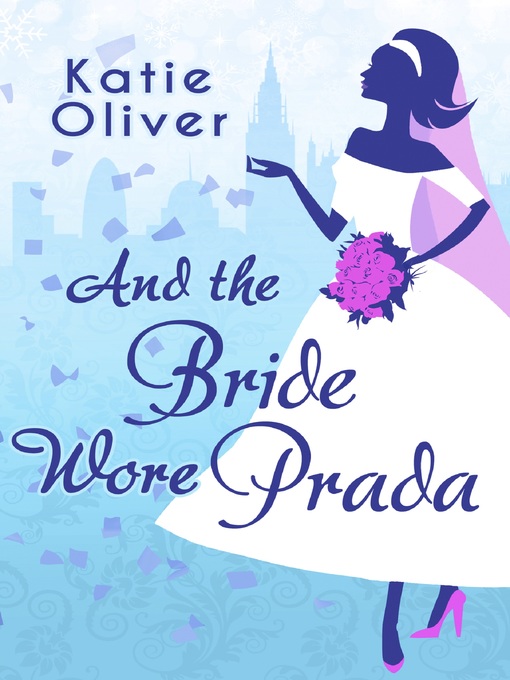 Title details for And the Bride Wore Prada by Katie Oliver - Available